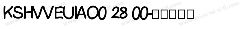 KSHVVEUIAO0 28 00字体转换